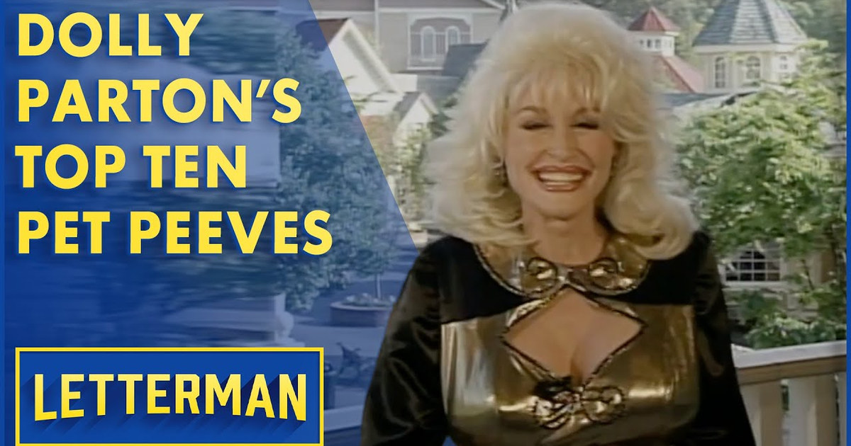 Dolly Parton Presents Her Top Ten Pet Peeves | Letterman