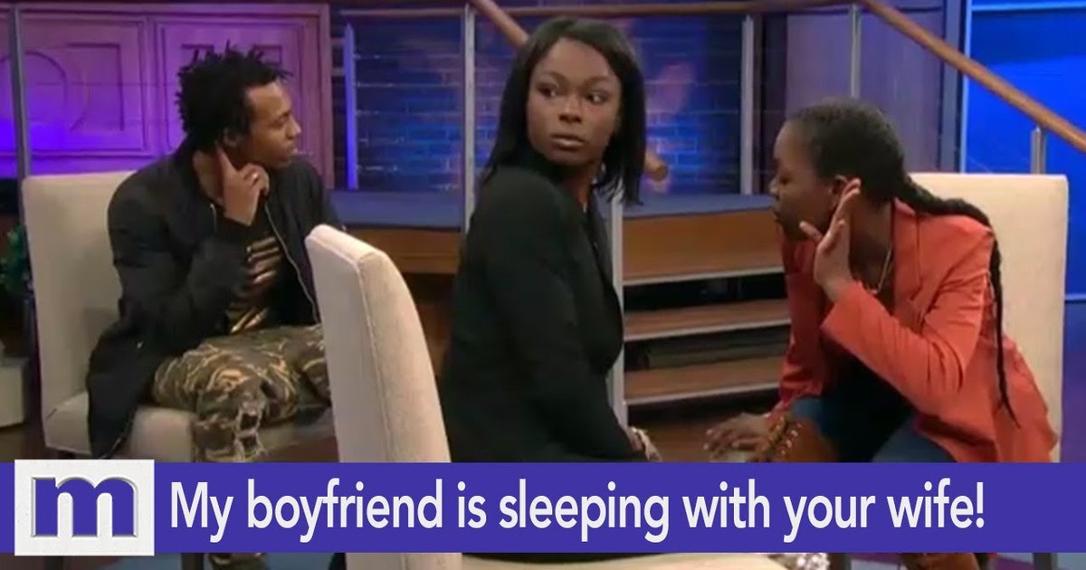 My Boyfriend Is Sleeping With Your Wife! | The Maury Show